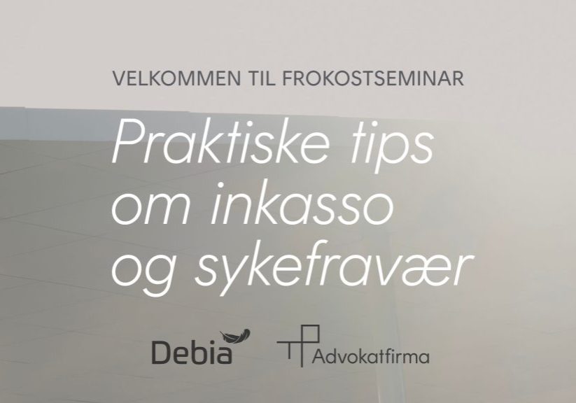 Frokostseminar: Praktiske tips om inkasso og sykefravær